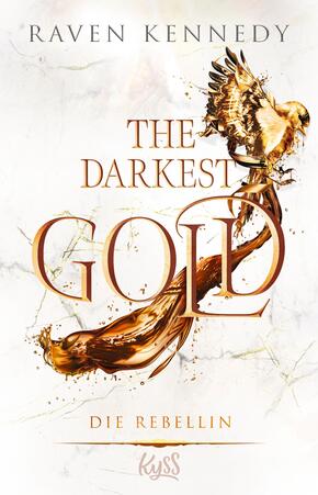 The Darkest Gold - Band 5 Die Rebellin