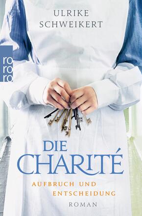 Die Charité. Aufbruch und Entscheidung