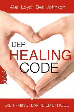 Der Healing Code - Die 6-Minuten-Heilmethode
