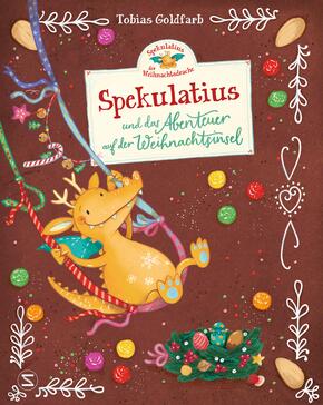 Spekulatius, der Weihnachtsdrache. Spekulatius und das Abenteuer auf der Weihnachtsinsel