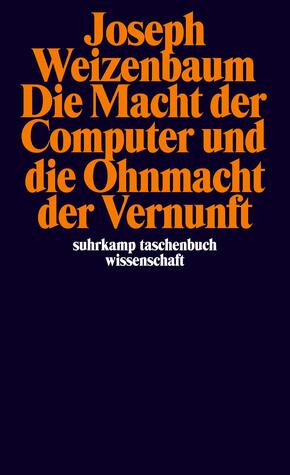 Die Macht der Computer und die Ohnmacht der Vernunft