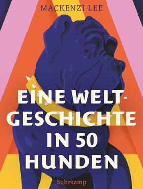 Eine Weltgeschichte in 50 Hunden