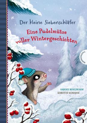 Der kleine Siebenschläfer: Eine Pudelmütze voller Wintergeschichten