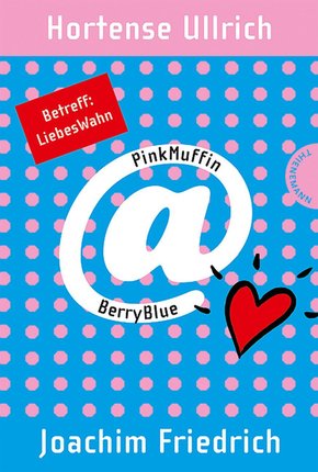 PinkMuffin@BerryBlue 2: PinkMuffin@BerryBlue. Betreff: LiebesWahn (eBook, ePUB)