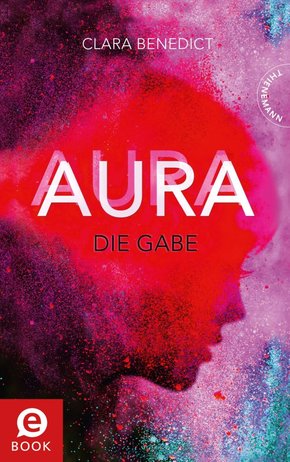 Aura 1: Aura - Die Gabe (eBook, ePUB)