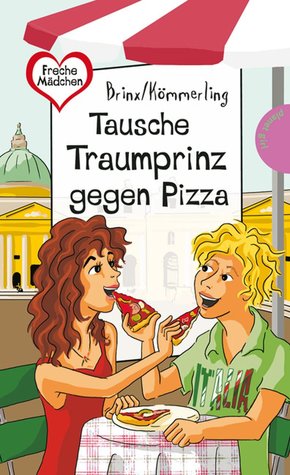 Tausche Traumprinz gegen Pizza (eBook, ePUB)
