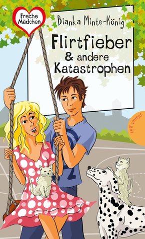 Freche Mädchen - freche Bücher!: Flirtfieber & andere Katastrophen (eBook, ePUB)