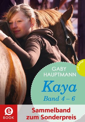 Kaya - frei und stark: Kaya 4-6 (Sammelband zum Sonderpreis) (eBook, ePUB)
