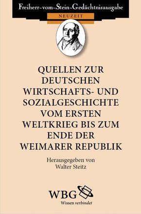 Quellen zur deutschen Wirtschafts- und Sozialgeschichte vom Ersten Weltkrieg bis zum Ende der Weimarer Republik