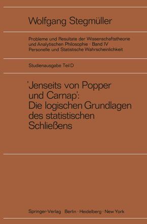 Jenseits von Popper und Carnap  Stützungslogik, Likelihood, Bayesianismus Statistische Daten Zufall und Stichprobenauswa - Tl.D