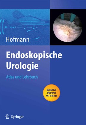 Endoskopische Urologie: Atlas und Lehrbuch