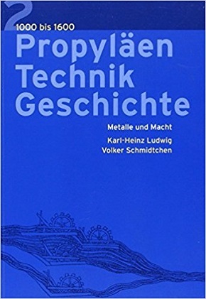 Propyläen Technik Geschichte Band 2 Metalle und Macht 1000 bis 1600