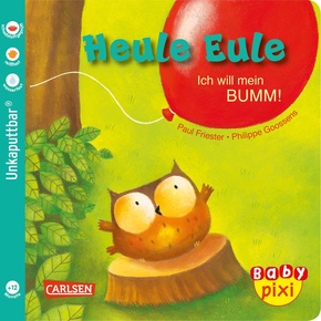 Baby Pixi (unkaputtbar) 81: VE 5 Heule Eule: Ich will mein BUMM! (5 Exemplare)