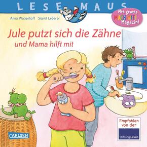 LESEMAUS 138: Jule putzt sich die Zähne ? und Mama hilft mit