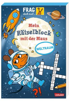 Frag doch mal ... die Maus: Mein Rätselblock mit der Maus - Weltraum