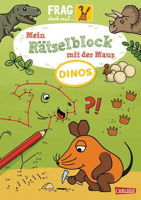 Frag doch mal ... die Maus: Mein Rätselblock mit der Maus ? Dinos