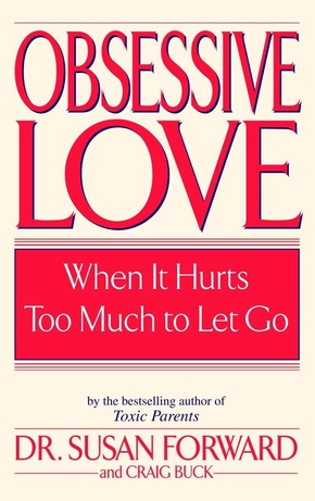 Forward, S: Obsessive Love