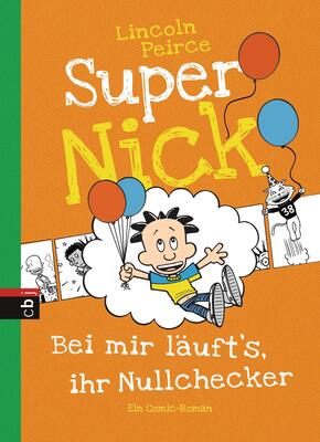 Super Nick - Bei mir läuft's, ihr Nullchecker!