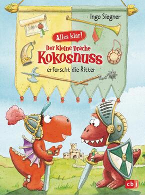 Alles klar! Der kleine Drache Kokosnuss erforscht die Ritter