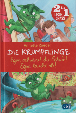 Die Krumpflinge: Egon schwänzt die Schule! Egon taucht ab!