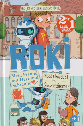 Roki: Mein Freund mit Herz und Schraube / Kuddelmuddel im Klassenzimmer