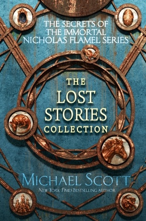 Secrets of the Immortal Nicholas Flamel: The Lost Stories Collection