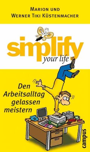 simplify your life - Den Arbeitsalltag gelassen meistern (eBook, PDF)