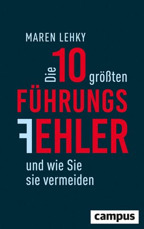 Die 10 größten Führungsfehler und wie Sie sie vermeiden (eBook, PDF)