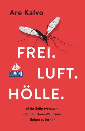 DuMont Welt-Menschen-Reisen Frei.Luft.Hölle (eBook, ePUB)