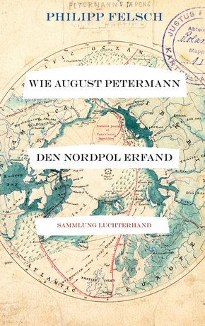 Wie August Petermann den Nordpol erfand (eBook, ePUB)