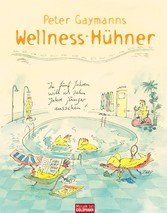 Peter Gaymanns Wellness-Hühner (eBook, ePUB)
