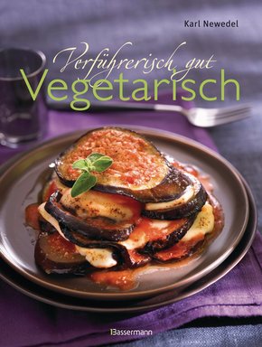 Verführerisch gut: Vegetarisch (eBook, ePUB)