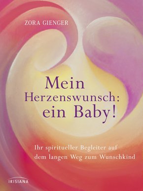 Mein Herzenswunsch: ein Baby! - (eBook, ePUB)