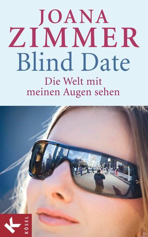 Blind Date - Die Welt mit meinen Augen sehen (eBook, ePUB)