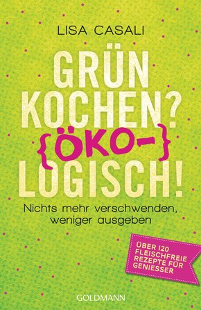 Grün kochen? (Öko)Logisch! (eBook, ePUB)