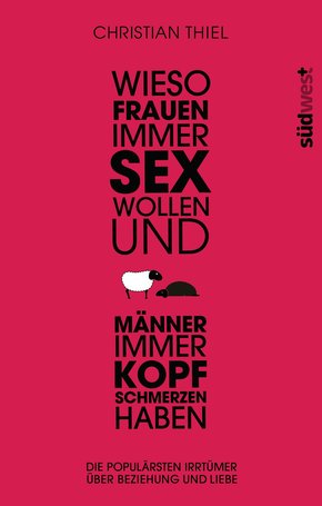 Wieso Frauen immer Sex wollen und Männer immer Kopfschmerzen haben (eBook, ePUB)