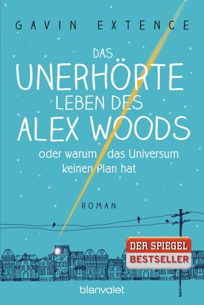 Das unerhörte Leben des Alex Woods oder warum das Universum keinen Plan hat (eBook, ePUB)