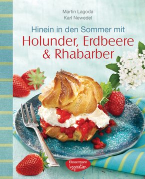 Hinein in den Sommer mit Holunder, Erdbeere & Rhabarber (eBook, ePUB)