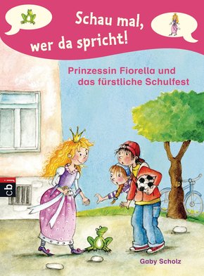Schau mal, wer da spricht - Prinzessin Fiorella und das fürstliche Schulfest (eBook, ePUB)
