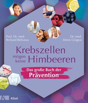 Krebszellen mögen keine Himbeeren - Das große Buch der Prävention (eBook, ePUB)