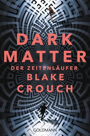 Dark Matter. Der Zeitenläufer (eBook, ePUB)