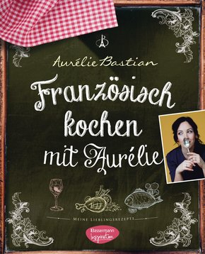 Französisch kochen mit Aurélie (eBook, ePUB)
