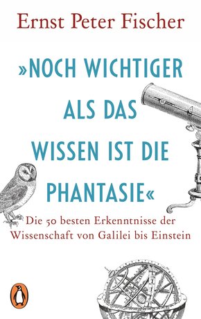 »Noch wichtiger als das Wissen ist die Phantasie« (eBook, ePUB)