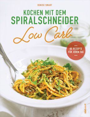 Kochen mit dem Spiralschneider Low Carb (eBook, ePUB)