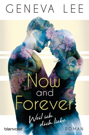 Now and Forever - Weil ich dich liebe (eBook, ePUB)