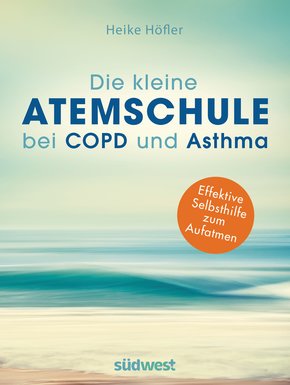 Die kleine Atemschule bei COPD und Asthma (eBook, ePUB)