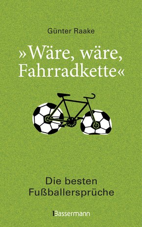 'Wäre, wäre, Fahrradkette'. Die besten Fußballersprüche (eBook, ePUB)