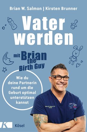 Vater werden mit »Brian the Birth Guy« (eBook, ePUB)