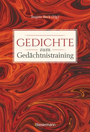 Gedichte zum Gedächtnistraining. Balladen, Lieder und Verse fürs Gehirnjogging mit Goethe, Schiller, Heine, Hölderlin & Co. (eBook, ePUB)
