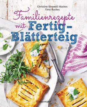 Familienrezepte mit Fertig-Blätterteig: schnell, gesund und lecker. Das Kochbuch mit Rezepten für Große und Kleine. Gut kochen für die ganze Familie (eBook, ePUB)